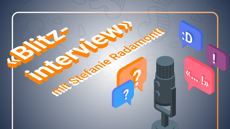 Blitzinterview mit Stefanie Radamonti>